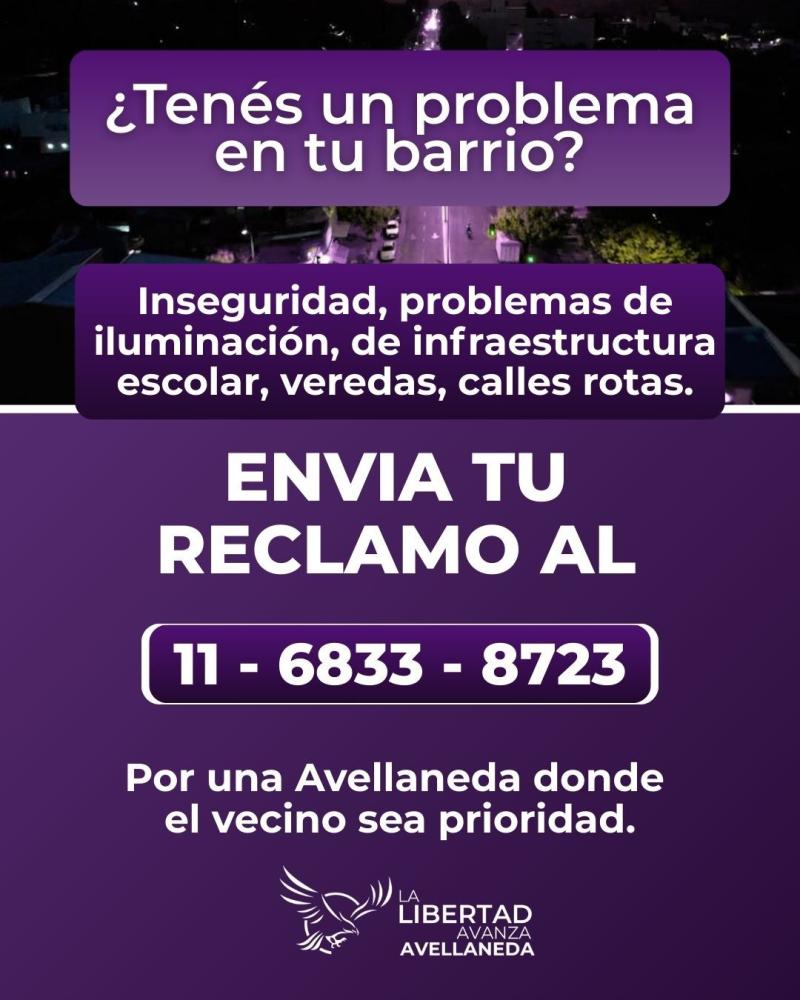 La Libertad Avanza Avellaneda pone a disposición una línea para ayudar a gestionar reclamos ante el municipio.